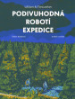 Podivuhodná robotí expedice