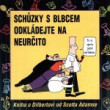 Schůzky s blbcem odkládejte na neurčito