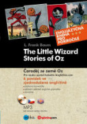 The Little Wizard Stories of Oz / Malé čarodějné povídky ze země Oz