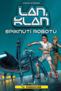 LAN-klan 1: Spiknutí robotů