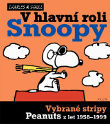 V hlavní roli Snoopy: Vybrané stripy Peanuts z let 1958 - 1999