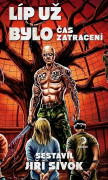 Líp už bylo: Čas zatracení