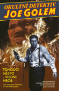 Okultní detektiv Joe Golem 1: Tonoucí město a Vodní hrob