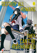 Destroy All Humans. They Can’t Be Regenerated. A Magic: The Gathering Manga 1