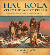 Hau Kóla: Velký indiánský příběh
