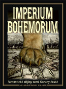 Imperium Bohemorum: Fantastické dějiny zemí Koruny české