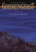 Gormenghast III: Už jen Titus