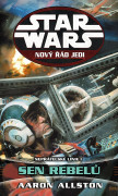 Star Wars: Nový řád Jedi - Nepřátelské linie 1 - Sen rebelů