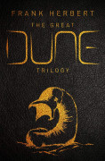 The Great Dune Trilogy: Dune; Dune Messiah; Children of Dune
