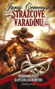 Strážcové Varadínu - Dobrodružství kapitána Báthoryho 1 (2. vydání)