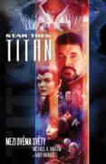 Star Trek: Titan - Mezi dvěma světy