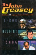 3x John Creasey - Teror / Hlubiny / Smog