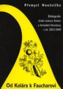 Od Kolára k Faucharovi: Bibliografie české science fiction a fantaskní literatury z let 1853 - 1949