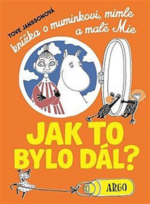 Jak to bylo dál? Knížka o muminkovi, mimle a malé Mie