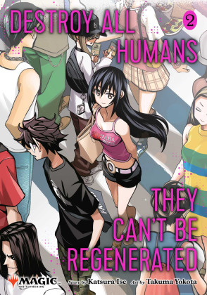 Destroy All Humans. They Can’t Be Regenerated. A Magic: The Gathering Manga 2