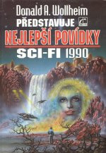 Donald A. Wollheim představuje nejlepší povídky sci-fi 1990