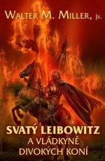 Svatý Leibowitz a Vládkyně divokých koní