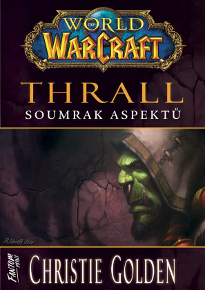 World of Warcraft - Thrall: Soumrak Aspektů