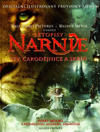 Letopisy Narnie: Lev, čarodějnice a skříň - Oficiální ilustrovaný průvodce filmem