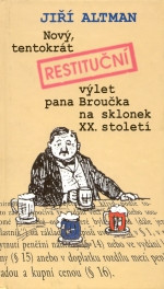Nový, tentokrát Restituční výlet pana Broučka na sklonek XX. století