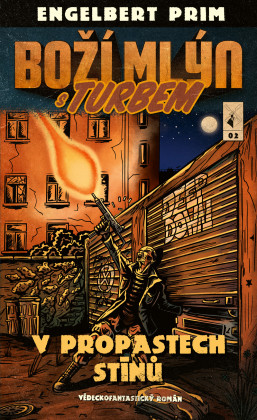 Boží mlýn s turbem 2 – V propastech stínů