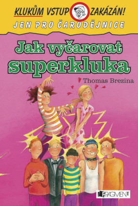 Klukům vstup zakázán - Jen pro čarodějnice 17: Jak vyčarovat superkluka