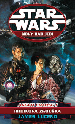 Star Wars: Nový řád Jedi - Agenti chaosu 1 - Hrdinova zkouška