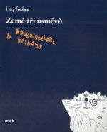 Země tří úsměvů & Apokalyptické příběhy