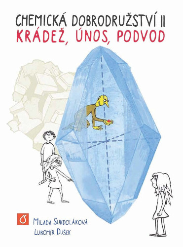 Chemická dobrodružství II - Krádež, únos, podvod