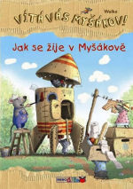 Vítá vás Myšákov!: Jak se žije v Myšákově
