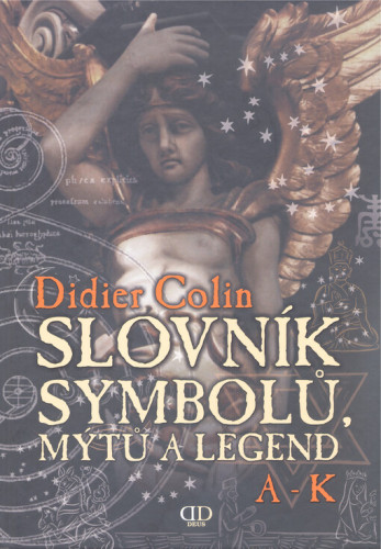 Slovník symbolů, mýtů a legend: A - K