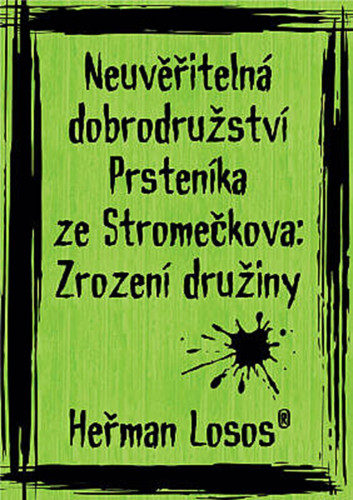 Neuvěřitelná dobrodružství Prsteníka ze Stromečkova: Zrození družiny