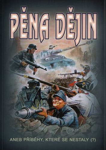 Pěna dějin aneb Příběhy, které se nestaly (?)