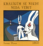 Králíkům se nikdy nedá věřit
