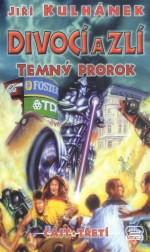 Divocí a zlí 3 - Temný prorok