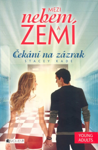 Mezi nebem a zemí: Čekání na zázrak