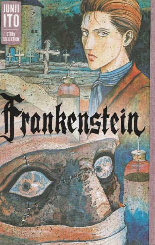 Frankenstein: Junji Ito Story Collection