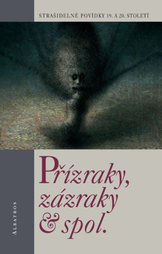 Přízraky, zázraky & spol.