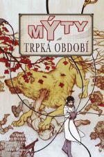 Mýty 5: Trpká období