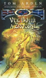 Orokon I: Věk bohů a zrození