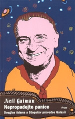Nepropadejte panice: Douglas Adams a Stopařův průvodce Galaxií