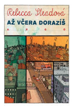 Až včera dorazíš