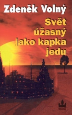 Svět úžasný jako kapka jedu