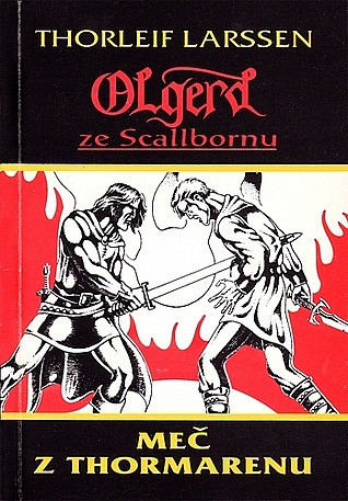 Olgerd ze Scallbornu: Meč z Thormarenu