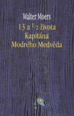 13 a 1/2; života Kapitána Modrého medvěda