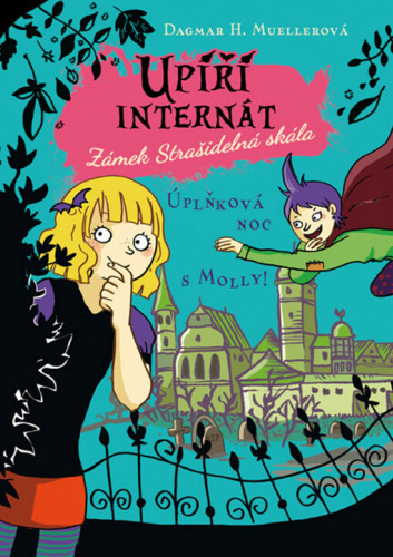 Upíří internát: Zámek Strašidelná skála - Úplňková noc s Molly!