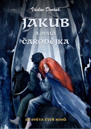 Jakub a malá čarodějka - Ze světa čtyř bohů