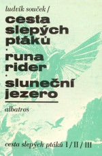 Cesta slepých ptáků / Runa rider / Sluneční jezero