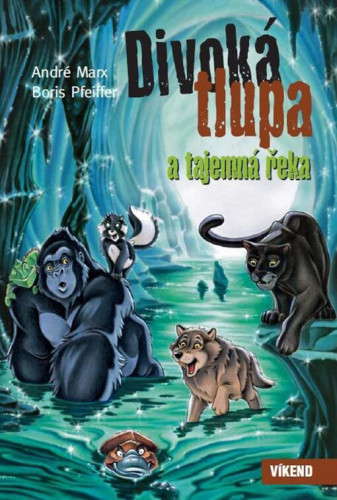 Divoká tlupa a tajemná řeka