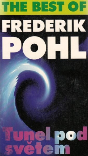 The Best of Frederik Pohl: Tunel pod světem